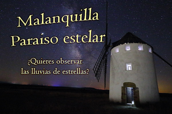 malanquilla es el mejor lugar para observar estrellas gracias a la limpieza de sus cielos y escasa contaminación lumínica como se puede ver en la imagen del molino de viento de malanquilla con la via láctea al fondo